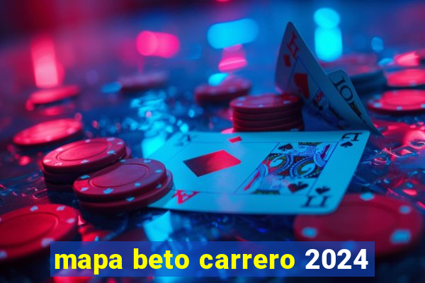 mapa beto carrero 2024